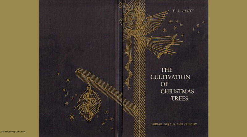 The Cultivation of Christmas Trees, T. S. Eliot